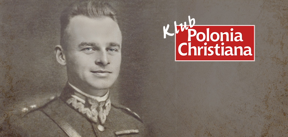 O wielkim polskim patriocie. Kluby “Polonia Christiana” zapraszają do Elbląga i Olsztyna